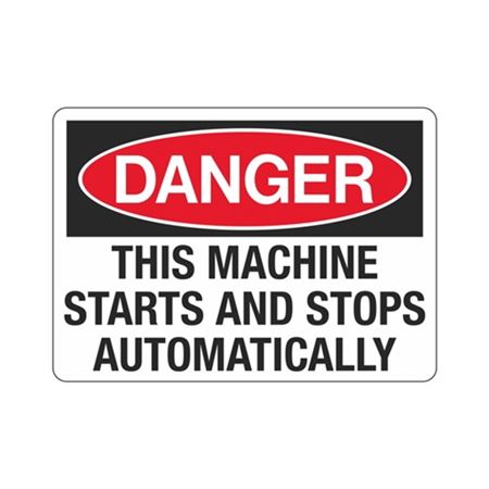 Danger This Machine Starts And Stops
Automatically Sign